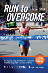 Run to Overcome: The Inspiring Story of an American Champion's