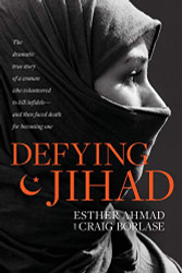 Defying Jihad: The Dramatic True Story of a Woman Who Volunteered