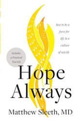 Hope Always: How to Be a Force for Life in a Culture of Suicide