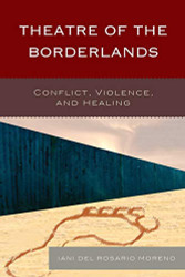 Theatre of the Borderlands: Conflict Violence and Healing