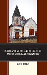 Demography Culture and the Decline of America's Christian