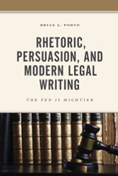 Rhetoric Persuasion and Modern Legal Writing