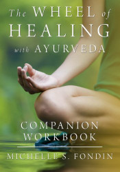 Wheel of Healing with Ayurveda Companion Workbook