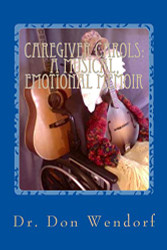 CAREGIVER CAROLS: A Musical Emotional Memoir