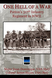 One Hell of a War: General Patton's 317th Infantry Regiment in WWII