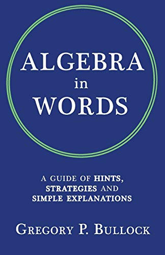 Algebra in Words: A Guide of Hints Strategies and Simple