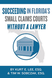 Succeeding In Florida's Small Claims Courts Without A Lawyer