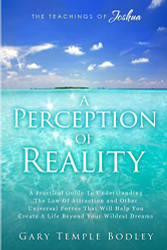 Perception Of Reality: The Teachings Of Joshua