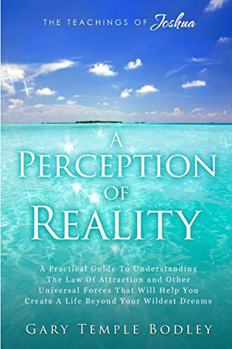 Perception Of Reality: The Teachings Of Joshua