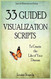 33 Guided Visualization Scripts to Create the Life of Your Dreams
