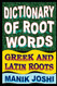 Dictionary of Root Words: Greek and Latin Roots