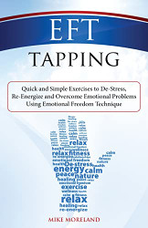 EFT Tapping: Quick and Simple Exercises to De-Stress Re-Energize