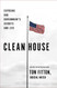 Clean House: Exposing Our Government's Secrets and Lies