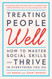 Treating People Well: How to Master Social Skills and Thrive