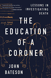 Education of a Coroner: Lessons in Investigating Death