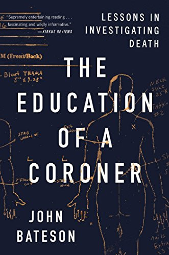 Education of a Coroner: Lessons in Investigating Death