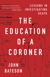 Education of a Coroner: Lessons in Investigating Death