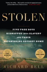 Stolen: Five Free Boys Kidnapped into Slavery and Their Astonishing