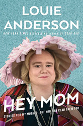 Hey Mom: Stories for My Mother But You Can Read Them Too