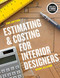 Estimating and Costing for Interior Designers