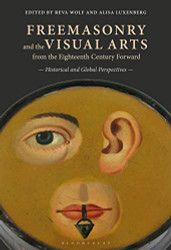 Freemasonry and the Visual Arts from the Eighteenth Century Forward