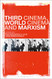 Third Cinema World Cinema and Marxism
