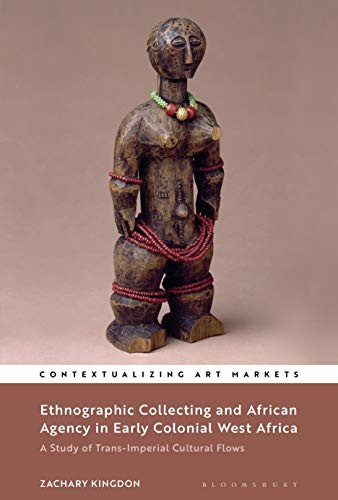 Ethnographic Collecting and African Agency in Early Colonial West