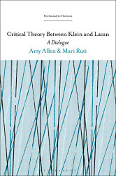 Critical Theory Between Klein and Lacan: A Dialogue