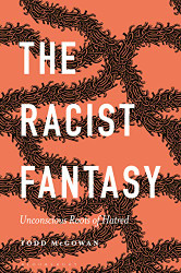 Racist Fantasy: Unconscious Roots of Hatred