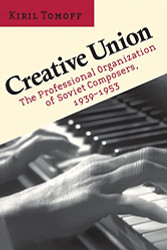 Creative Union: The Professional Organization of Soviet Composers