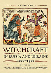 Witchcraft in Russia and Ukraine 1000-1900: A Sourcebook