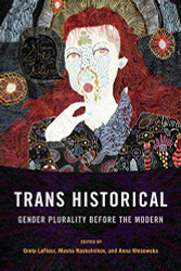 Trans Historical: Gender Plurality before the Modern
