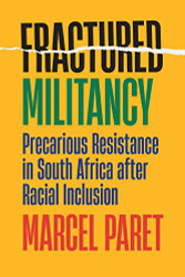 Fractured Militancy: Precarious Resistance in South Africa after