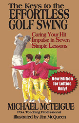 Keys to the Effortless Golf Swing - New Edition for LEFTIES Only!