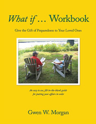 What if ... Workbook: Give the Gift of Preparedness to Your Loved