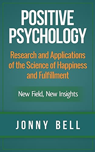 Positive Psychology: Research and Applications of the Science