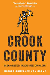 Crook County: Racism and Injustice in America's Largest Criminal