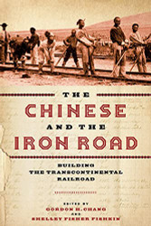 Chinese and the Iron Road: Building the Transcontinental Railroad