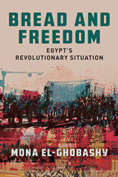 Bread and Freedom: Egypt's Revolutionary Situation