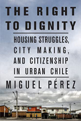 Right to Dignity: Housing Struggles City Making and Citizenship