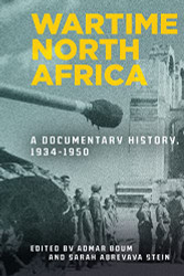 Wartime North Africa: A Documentary History 1934-1950