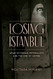 Losing Istanbul: Arab-Ottoman Imperialists and the End of Empire