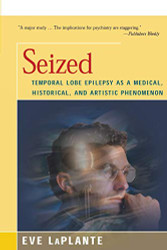 Seized: Temporal Lobe Epilepsy as a Medical Historical and Artistic