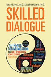 Skilled Dialogue: Authentic Communication and Collaboration Across