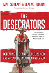 Desecrators: Defeating the Cancel Culture Mob and Reclaiming One