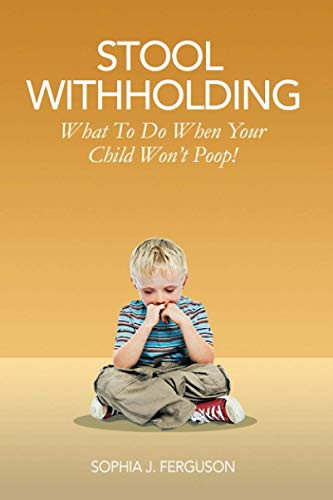 Stool Withholding: What To Do When Your Child Won't Poop!