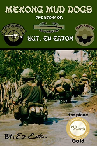 Mekong Mud Dogs: Story of: Sgt. Ed eaton