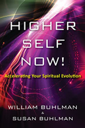 Higher Self Now! Accelerating Your Spiritual Evolution