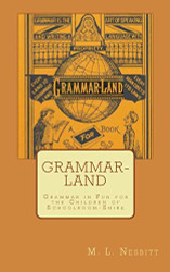 Grammar-Land: Grammar in Fun for the Children of Schoolroom-Shire