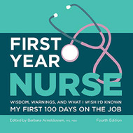 First Year Nurse: Wisdom Warnings and What I Wish I'd Known My First